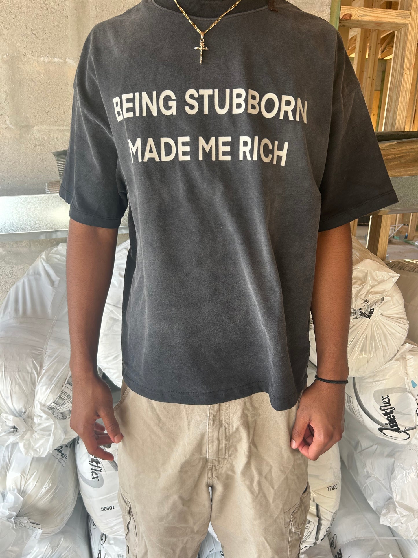 Being Stubborn Made Me Rich Tee